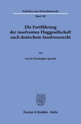 Die Fortf&uuml;hrung der insolventen Fluggesellschaft nach deutschem Insolvenzrecht. - Gerrit Christopher Sprakel