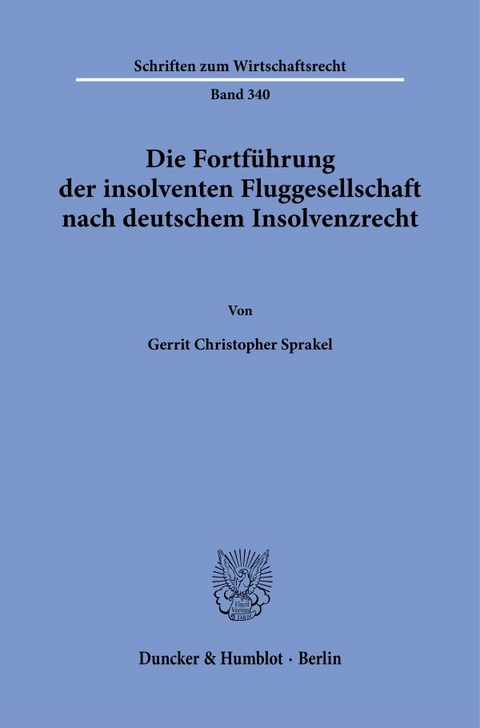 Die Fortf&uuml;hrung der insolventen Fluggesellschaft nach deutschem Insolvenzrecht. - Gerrit Christopher Sprakel