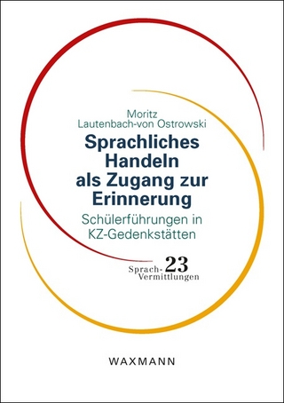 Sprachliches Handeln als Zugang zur Erinnerung
