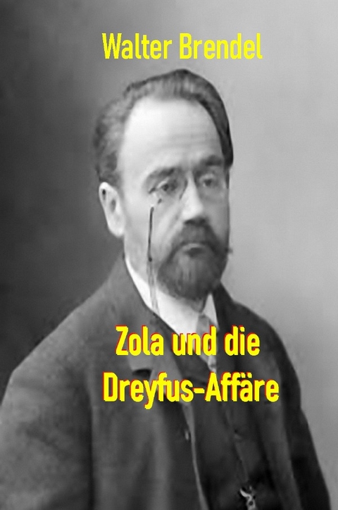 Zola und die Dreyfus-Aff&auml;re - Walter Brendel