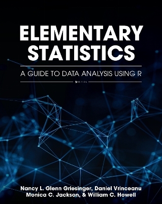 Elementary Statistics - Nancy L. Glenn Griesinger, Daniel Vrinceanu, Monica C. Jackson, William C. Howell