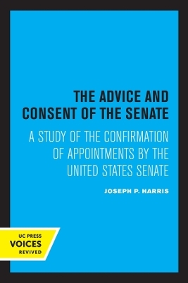The Advice and Consent of the Senate - Joseph P. Harris