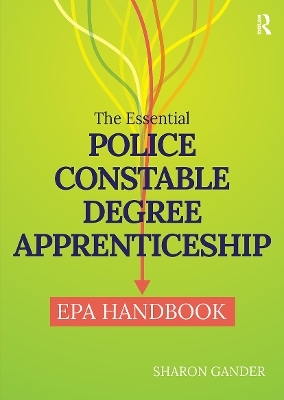 The Essential Police Constable Degree Apprenticeship EPA Handbook - Sharon Gander