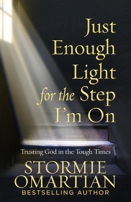 Just Enough Light for the Step I'm On - Stormie Omartian