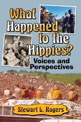 What Happened to the Hippies? - Stewart L. Rogers