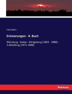 Erinnerungen - 4. Buch - Felix Dahn