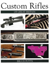 Custom Rifles of Great Britain -  Bruce Potts