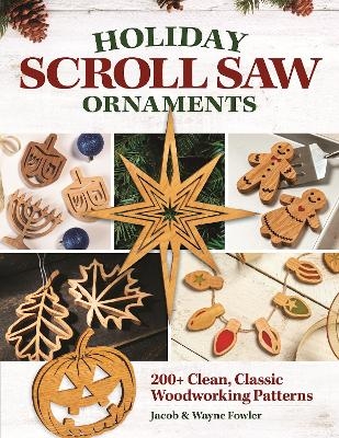 Holiday Scroll Saw Ornaments - Wayne Fowler, Jacob Fowler