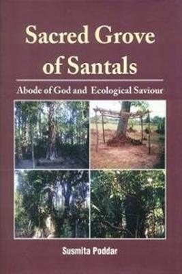 Sacred Grove of Santals Above of God and Ecological Saviour - Susmita Poddar