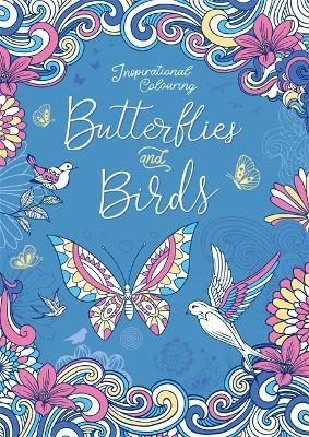 Inspirational Colouring: Butterflies and Birds -  Igloo Books Ltd