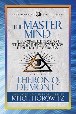 The Master Mind (Condensed Classics) - Theron Dumont, Mitch Horowitz