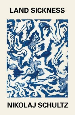 Land Sickness - Nikolaj Schultz