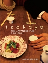 Izakaya: The Japanese Pub Cookbook - Robinson, Mark