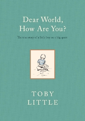 Dear World, How Are You? - Toby Little