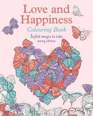 The Love and Happiness Colouring Book
