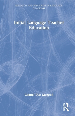 Initial Language Teacher Education - Gabriel D&iacute;az Maggioli