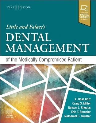 Little and Falace's Dental Management of the Medically Compromised Patient - Craig Miller, Nelson L. Rhodus, Nathaniel S Treister, Eric T. Stoopler, Alexander Ross Kerr