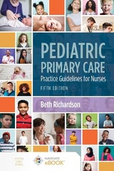 Pediatric Primary Care: Practice Guidelines for Nurses - Richardson, Beth