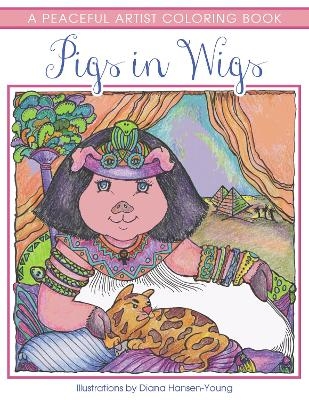 Pigs in Wigs - Diana Hansen-Young