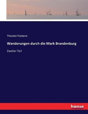 Wanderungen durch die Mark Brandenburg - Theodor Fontane