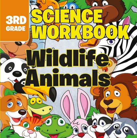 3rd Grade Science Workbooks: Wildlife Animals - Baby Professor
