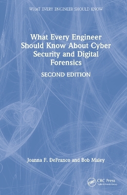 What Every Engineer Should Know About Cyber Security and Digital Forensics