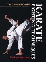 Karate Fighting Techniques: The Complete Kumite - Kanazawa, Hirokazu