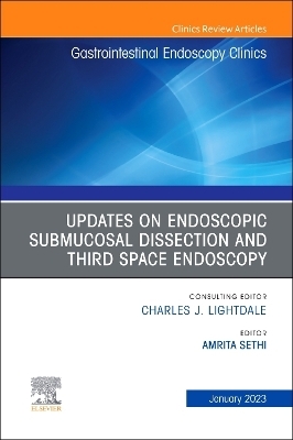 Submucosal and Third Space Endoscopy, An Issue of Gastrointestinal Endoscopy Clinics - 