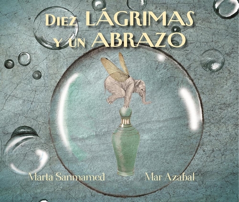 Diez l&aacute;grimas y un abrazo (Ten Tears and one Embrace) - Marta Sanmamed