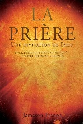 LA PRIÈRE Une invitation de Dieu