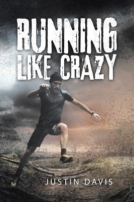 Running Like Crazy - Justin Davis
