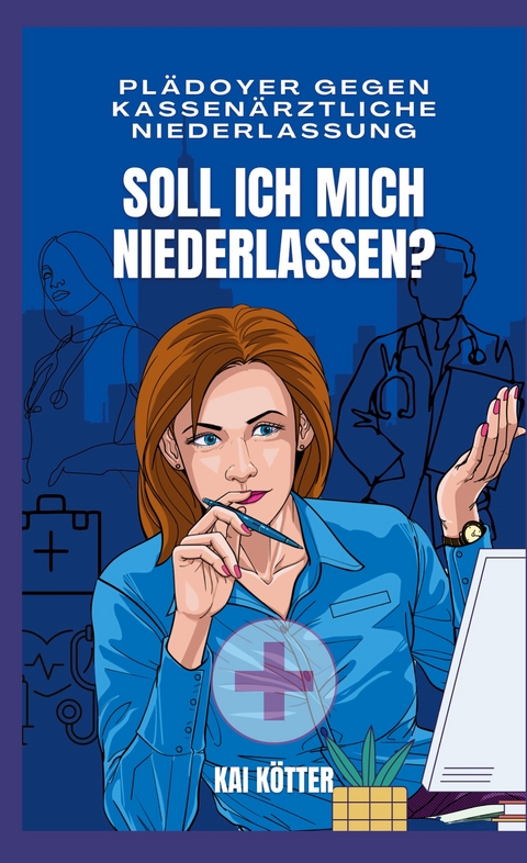 Soll ich mich niederlassen? - Kai K&ouml;tter