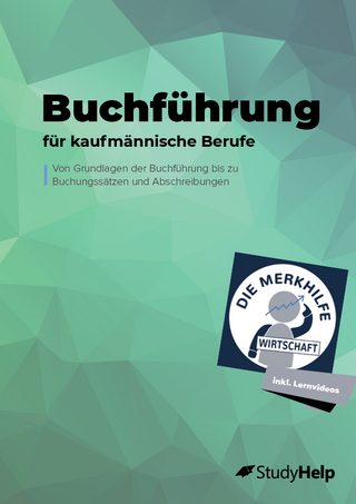 Buchführung für kaufmännische Berufe - Übungsheft für Wirtschaftsschulen, Ausbildung & Weiterbildung – Jahresabschlüsse – Einzelhandelskaufmann & Industriekaufmann – Wirtschaftsgüter, Buchungssätze & Abschreibungen - Prüfungsvorbereitung