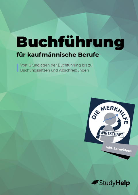 Buchf&uuml;hrung f&uuml;r kaufm&auml;nnische Berufe - &Uuml;bungsheft f&uuml;r Wirtschaftsschulen, Ausbildung & Weiterbildung &ndash; Jahresabschl&uuml;sse &ndash; Einzelhandelskaufmann & Industriekaufmann &ndash; Wirtschaftsg&uuml;ter, Buchungss&auml;tze & Abschreibungen - Pr&uuml;fungsvorbereitung - Tobias Lahme
