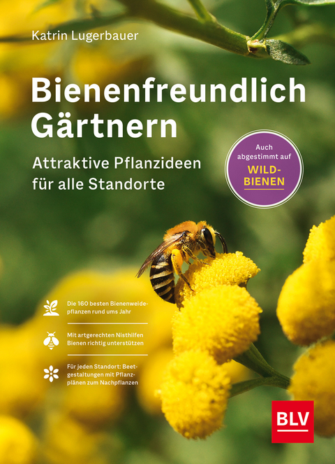 Bienenfreundlich G&auml;rtnern - Katrin Lugerbauer