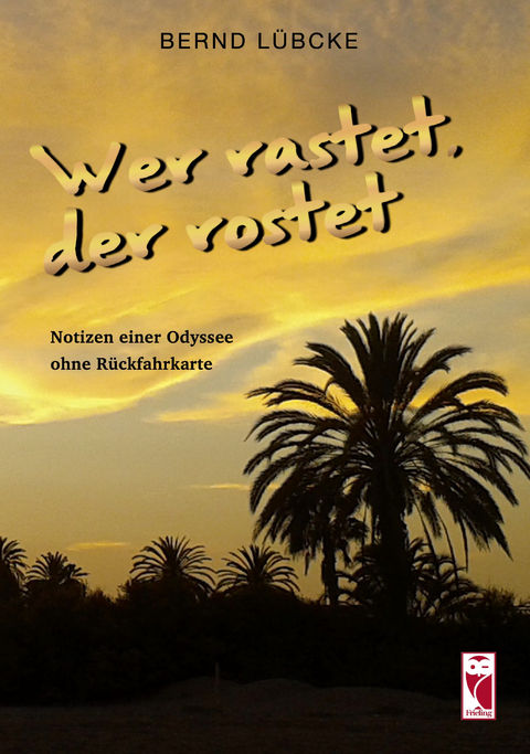 Wer rastet, der rostet - Bernd L&uuml;bcke