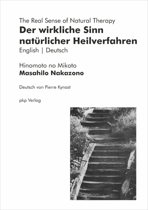 Der wirkliche Sinn nat&uuml;rlicher Heilverfahren | The Real Sense of Natural Therapy - Masahilo Nakazono