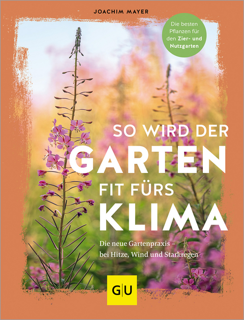 So wird der Garten fit f&uuml;rs Klima - Joachim Mayer