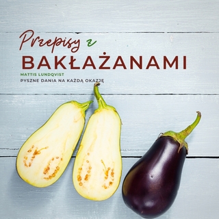 Przepisy z bakłażanami