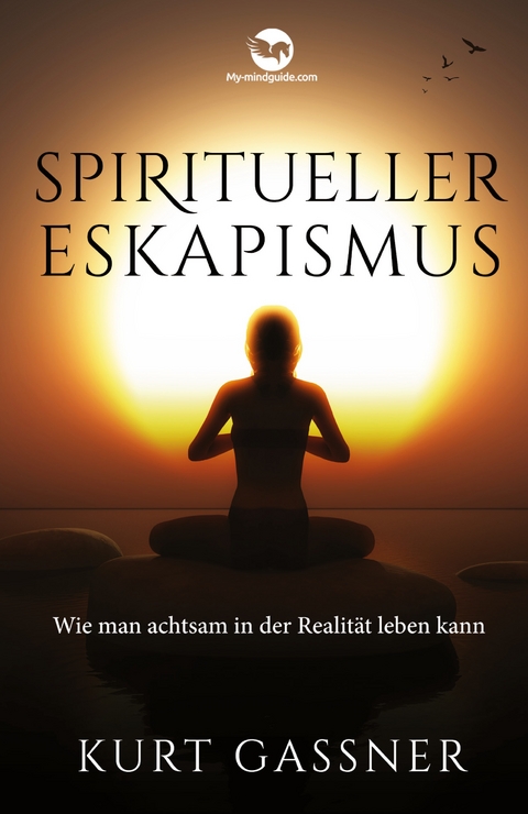 Spiritueller Eskapismus - Kurt Friedrich Gassner