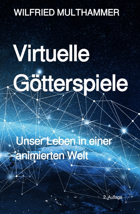 Virtuelle G&ouml;tterspiele - Wilfried Multhammer
