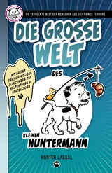 Die gro&szlig;e Welt des kleinen Huntermann - Hunter Lassal