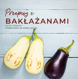 Przepisy z bakłażanami