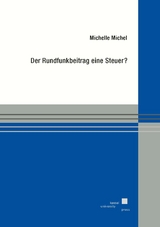 Der Rundfunkbeitrag eine Steuer? - Michel Michelle