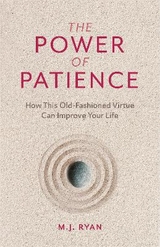The Power of Patience - Ryan, M.J.