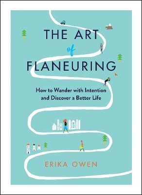 The Art of Flaneuring - Erika Owen