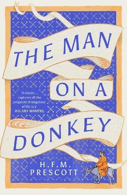 The Man on a Donkey - H.F.M. Prescott