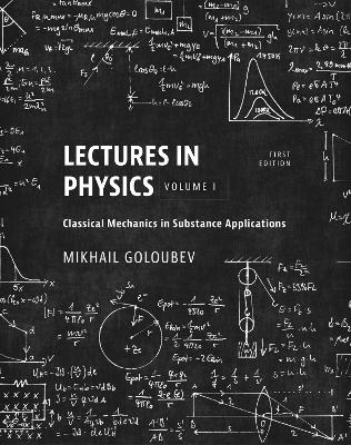 Lectures in Physics, Volume I - Mikhail Goloubev