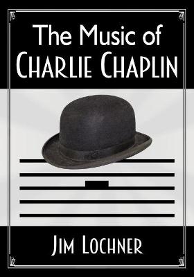 The Music of Charlie Chaplin - Jim Lochner
