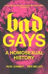Bad Gays - Lemmey, Huw; Miller, Ben
